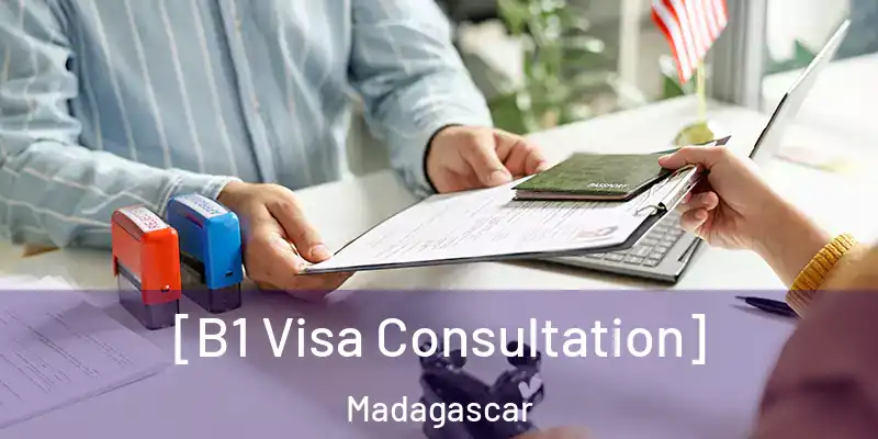  [B1 Visa Consultation] Madagascar