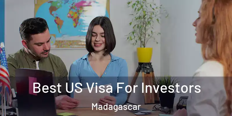  Best US Visa For Investors Madagascar