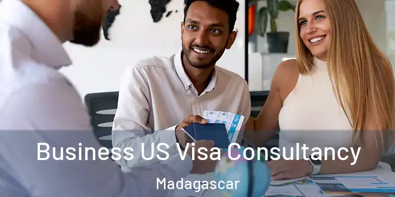  Business US Visa Consultancy Madagascar