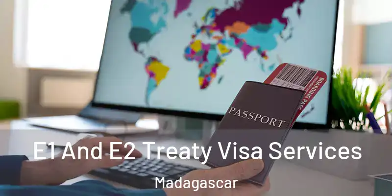  E1 And E2 Treaty Visa Services Madagascar