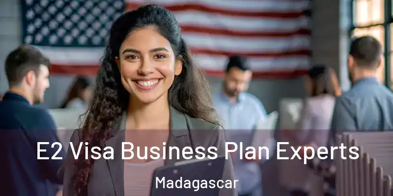  E2 Visa Business Plan Experts Madagascar