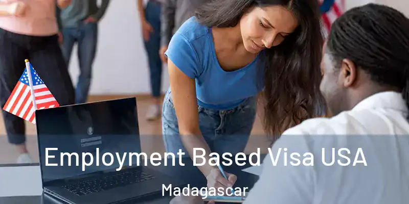  Employment Based Visa USA Madagascar