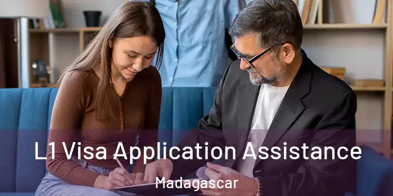  L1 Visa Application Assistance Madagascar