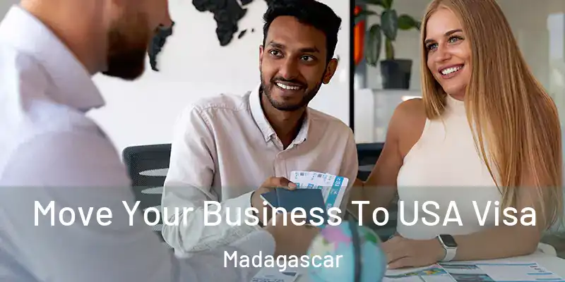  Move Your Business To USA Visa Madagascar