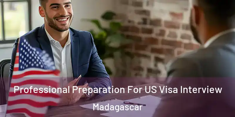  Professional Preparation For US Visa Interview Madagascar