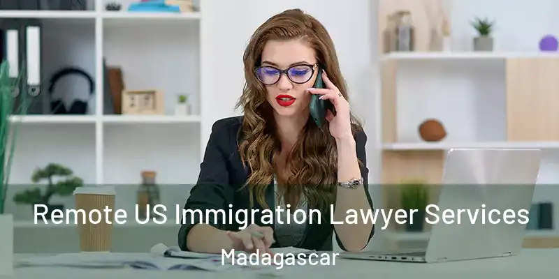  Remote US Immigration Lawyer Services Madagascar