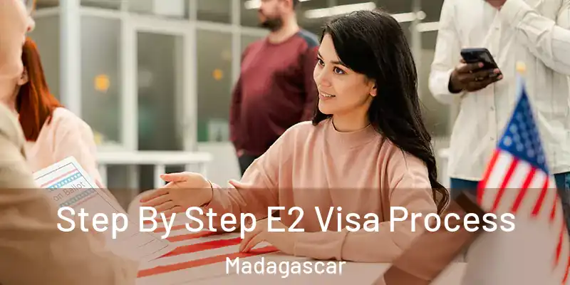 Step By Step E2 Visa Process Madagascar