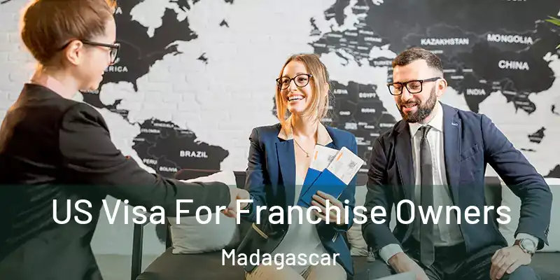  US Visa For Franchise Owners Madagascar